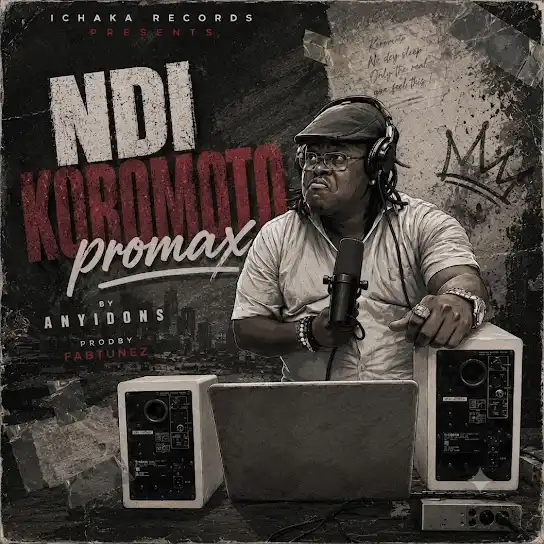 Mp3: Anyidons – Ndi Koromoto Promax